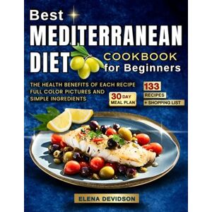 Devidson, Elena Best Mediterranean Diet Cookbook for Beginners: Healthy Cookbook with Photos, 30 day meal plan & shopping list, Mediterranean Cookbooks. Devidson, Elena Best Mediterranean Diet Cookbook for Beginners: Healthy Cookbook with Photos, 30 day meal plan & shopping list, Mediterranean Cookbooks.