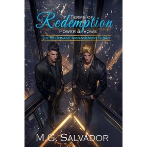 Salvador, M.G. Terms of Redemption Power & Vows: A Marriage of Convenience Becomes the Fight of Their Lives (The Billionaire Arrangement Series) Salvador, M.G. Terms of Redemption Power & Vows: A Marriage of Convenience Becomes the Fight of Their Lives (The Billionaire Arrangement Series)