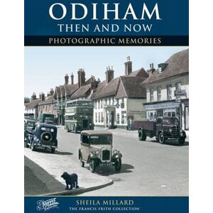 Millard, Sheila Odiham Then and Now (Photographic Memories) Millard, Sheila Odiham Then and Now (Photographic Memories)