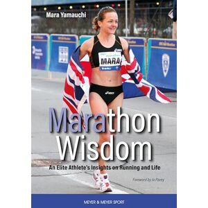 Yamauchi, Mara Marathon Wisdom: An Elite Athlete's Insights on Running and Life Yamauchi, Mara Marathon Wisdom: An Elite Athlete's Insights on Running and Life