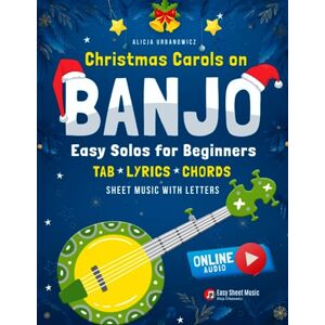 Urbanowicz, Alicja Christmas Carols on Banjo I Easy Solos for Beginners: Learn 50 Popular Songs I 5 String I Sheet Music with Letters TAB Lyrics Chords I Includes Online ... for Beginners on Your Favorite Instrument) Urbanowicz, Alicja Christmas Carols on Banjo I Easy Solos for Beginners: Learn 50 Popular Songs I 5 String I Sheet Music with Letters TAB Lyrics Chords I Includes Online ... for Beginners on Your Favorite Instrument)