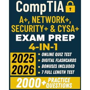 Urena, James CompTIA A+, Network+, Security+ & CySA+ Exam Prep: The All in One Guide with 7 Full Length Practical Tests, 2000+ Questions & Proven Strategies to Ace Every CompTIA Exam Urena, James CompTIA A+, Network+, Security+ & CySA+ Exam Prep: The All in One Guide with 7 Full Length Practical Tests, 2000+ Questions & Proven Strategies to Ace Every CompTIA Exam