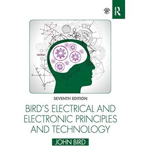 Bird, John Bird's Electrical and Electronic Principles and Technology Bird, John Bird's Electrical and Electronic Principles and Technology