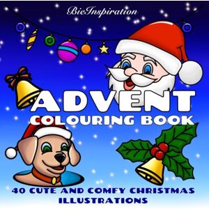 Publishing, BieInspiration Cozy Christmas: Advent Colouring Book for Adults and Teens With Adorable Christmas Objects, Bold and Easy Designs for Stress Relief: Cute And Comfy Chirstmas Colouring Images Publishing, BieInspiration Cozy Christmas: Advent Colouring Book for Adults and Teens With Adorable Christmas Objects, Bold and Easy Designs for Stress Relief: Cute And Comfy Chirstmas Colouring Images