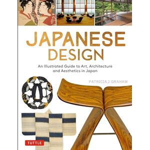 Patricia J. Graham Japanese Design: An Illustrated Guide to Art, Architecture and Aesthetics in Japan Patricia J. Graham Japanese Design: An Illustrated Guide to Art, Architecture and Aesthetics in Japan