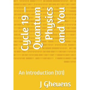 Gheuens, J Minuette Cycle 19 – Quantum Physics and You: An Introduction (101) (Cycle 19 -- Fingerprint Models for Astrophysical Collapse and Structural Analysis) Gheuens, J Minuette Cycle 19 – Quantum Physics and You: An Introduction (101) (Cycle 19 -- Fingerprint Models for Astrophysical Collapse and Structural Analysis)