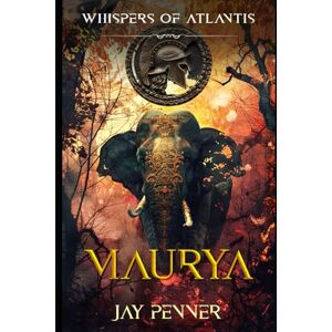 Penner, Jay Maurya A Deon and Eurydice Adventure in India (Whispers of Atlantis) Penner, Jay Maurya A Deon and Eurydice Adventure in India (Whispers of Atlantis)
