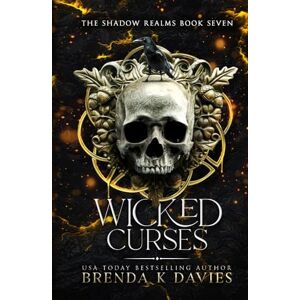 Davies, Brenda K. Wicked Curses (The Shadow Realms, Book 7) Davies, Brenda K. Wicked Curses (The Shadow Realms, Book 7)