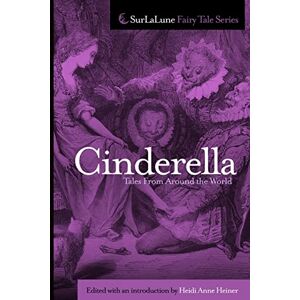 Heiner, Heidi Anne Cinderella Tales From Around the World (Surlalune Fairy Tale Series) Heiner, Heidi Anne Cinderella Tales From Around the World (Surlalune Fairy Tale Series)