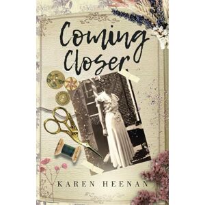 Heenan, Karen Coming Closer: A Novel of 1930s Philadelphia (Ava and Claire) Heenan, Karen Coming Closer: A Novel of 1930s Philadelphia (Ava and Claire)