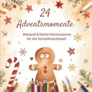 Maack, Tina Adventskalender Malbuch für Kinder – 24 Adventsmomente mit liebevollen Affirmationen und Ausmalbildern Maack, Tina Adventskalender Malbuch für Kinder – 24 Adventsmomente mit liebevollen Affirmationen und Ausmalbildern