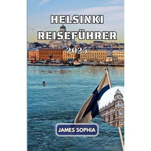 SOPHIA, JAMES HELSINKI REISEFÜHRER 2025: A Halbinsel im Finnischen Meerbusen. Die zentrale Allee, die Mannerheimintie, wird von Institutionen wie dem Nationalmuseum ... der Steinzeit bis zur Gegenwart nachzeichnet. SOPHIA, JAMES HELSINKI REISEFÜHRER 2025: A Halbinsel im Finnischen Meerbusen. Die zentrale Allee, die Mannerheimintie, wird von Institutionen wie dem Nationalmuseum ... der Steinzeit bis zur Gegenwart nachzeichnet.