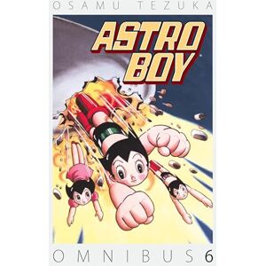 Tezuka, Osamu Astro Boy Omnibus Volume 6 (Astro Boy Omnibus, 6) Tezuka, Osamu Astro Boy Omnibus Volume 6 (Astro Boy Omnibus, 6)