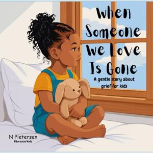 Edurooted Kidz When someone we love is gone: A gentle story about grief for kids Edurooted Kidz When someone we love is gone: A gentle story about grief for kids