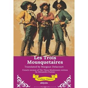 Alexandre Dumas Les Trois Mousquetaires French Translation of The Three Musketeers Alexandre Dumas Les Trois Mousquetaires French Translation of The Three Musketeers