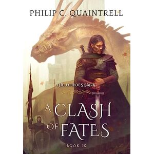 Quaintrell, Philip C A Clash of Fates: (The Echoes Saga: Book 9) Quaintrell, Philip C A Clash of Fates: (The Echoes Saga: Book 9)
