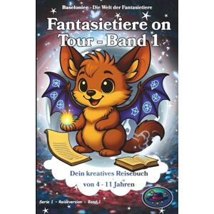 Baselo Fantasietiere on Tour Reiseversion Band 1: nien – Die Welt der Fantasietiere: Serie 1 – Reiseversion Band 1: Dein kreatives Reisebuch! (Standardfarben-Ausgabe) Baselo Fantasietiere on Tour Reiseversion Band 1: nien – Die Welt der Fantasietiere: Serie 1 – Reiseversion Band 1: Dein kreatives Reisebuch! (Standardfarben-Ausgabe)