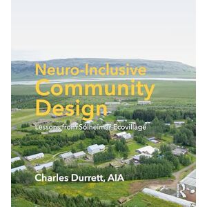 Durrett, Charles Neuro-Inclusive Community Design: Lessons from Sólheimar Ecovillage Durrett, Charles Neuro-Inclusive Community Design: Lessons from Sólheimar Ecovillage
