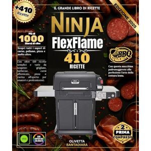 BANTADIARA, OLIVETTA Il grande libro di ricette Ninja FlexFlame: Con oltre 410 ricette semplici e varie da scoprire: grigliate, barbecue, affumicature, pizze, cucina all'aperto per dilettanti e professionisti BANTADIARA, OLIVETTA Il grande libro di ricette Ninja FlexFlame: Con oltre 410 ricette semplici e varie da scoprire: grigliate, barbecue, affumicature, pizze, cucina all'aperto per dilettanti e professionisti