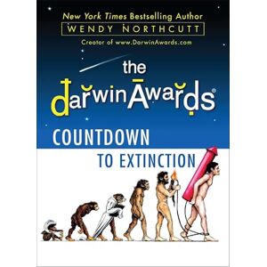 Northcutt, Wendy The Darwin Awards Countdown to Extinction Northcutt, Wendy The Darwin Awards Countdown to Extinction