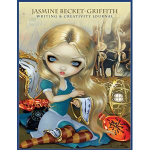 Jasmine Becket-Griffith Jasmine Becket Griffith Writing & Creativity Journal Jasmine Becket-Griffith Jasmine Becket Griffith Writing & Creativity Journal