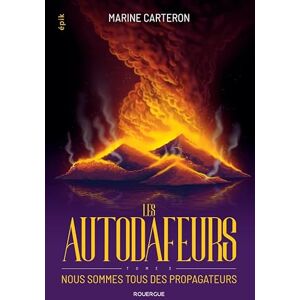 Carteron, Marine Les autodafeurs tome 3: Nous sommes tous des propagateurs (3) Carteron, Marine Les autodafeurs tome 3: Nous sommes tous des propagateurs (3)