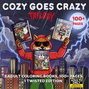 Lady, The Shady Cozy Goes Crazy- The Trilogy: The Complete Series In 1 Special Edition Dark Humor and Naughty Adult Coloring book for Adults 100 + pages Not for Kids Lady, The Shady Cozy Goes Crazy- The Trilogy: The Complete Series In 1 Special Edition Dark Humor and Naughty Adult Coloring book for Adults 100 + pages Not for Kids