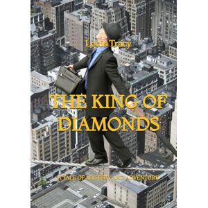 Tracy, Louis The King of Diamonds: A Tale of Mystery and Adventure Tracy, Louis The King of Diamonds: A Tale of Mystery and Adventure