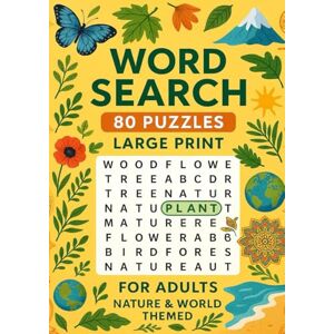Vora, Mr Mitesh Nature & World Word Search – Large Print for Adults: 80 Puzzles • Single-Sided Pages • With Solutions Vora, Mr Mitesh Nature & World Word Search – Large Print for Adults: 80 Puzzles • Single-Sided Pages • With Solutions