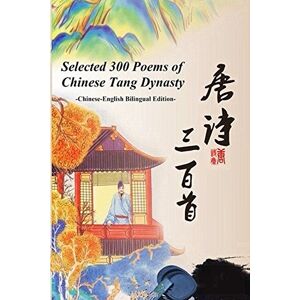 Li, Bai Selected 300 Poems of Chinese Tang Dynasty Li, Bai Selected 300 Poems of Chinese Tang Dynasty