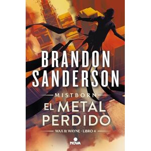 Sanderson, Brandon El metal perdido (Wax & Wayne 4): Una novela de Mistborn (Nova) Sanderson, Brandon El metal perdido (Wax & Wayne 4): Una novela de Mistborn (Nova)