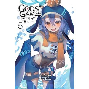 Sazane, Kei Gods' Games We Play, Vol. 5 (light novel): Volume 5 (Gods' Games We Play (Light Novel)) Sazane, Kei Gods' Games We Play, Vol. 5 (light novel): Volume 5 (Gods' Games We Play (Light Novel))