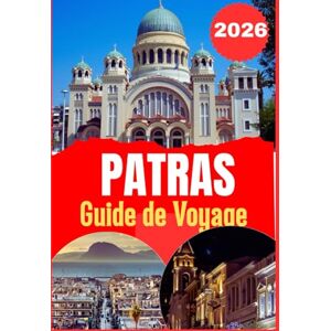Kate, Olivia PATRAS GUIDE DE VOYAGE 2026 Kate, Olivia PATRAS GUIDE DE VOYAGE 2026