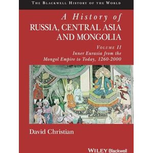 Christian, David A History of Russia, Central Asia and Mongolia, Volume II: Inner Eurasia from the Mongol Empire to Today, 1260 2000 (Blackwell History of the World) Christian, David A History of Russia, Central Asia and Mongolia, Volume II: Inner Eurasia from the Mongol Empire to Today, 1260 2000 (Blackwell History of the World)