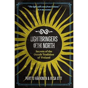 Häkkinen, Perttu Lightbringers of the North: Secrets of the Occult Tradition of Finland Häkkinen, Perttu Lightbringers of the North: Secrets of the Occult Tradition of Finland