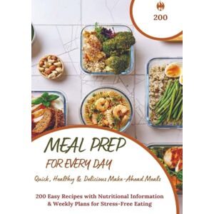 Hana, Umami Hana Meal Prep for Every Day – Quick, Healthy & Delicious Make-Ahead Meals: 200 Easy Recipes with Nutritional Information & Weekly Plans for Stress-Free Eating Hana, Umami Hana Meal Prep for Every Day – Quick, Healthy & Delicious Make-Ahead Meals: 200 Easy Recipes with Nutritional Information & Weekly Plans for Stress-Free Eating