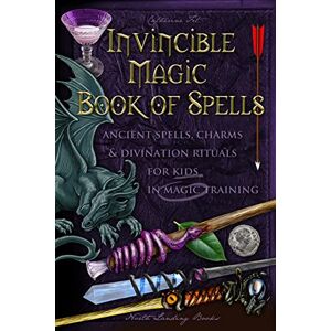 Fet, Catherine Invincible Magic Book of Spells: Ancient Spells, Charms and Divination Rituals for Kids in Magic Training Fet, Catherine Invincible Magic Book of Spells: Ancient Spells, Charms and Divination Rituals for Kids in Magic Training