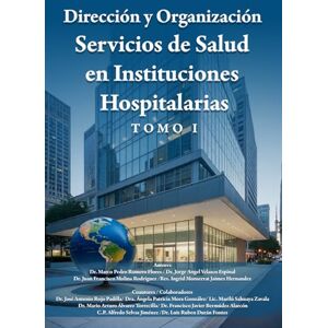 Velasco Espinal, Jorge Ángel Dirección y Organización de Servicios de Salud en Instituciones Hospitalarias Velasco Espinal, Jorge Ángel Dirección y Organización de Servicios de Salud en Instituciones Hospitalarias
