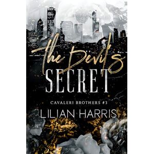 Harris, Lilian The Devil's Secret: A Dark Second Chance Mafia Romance: 3 (Cavaleri Brothers) Harris, Lilian The Devil's Secret: A Dark Second Chance Mafia Romance: 3 (Cavaleri Brothers)