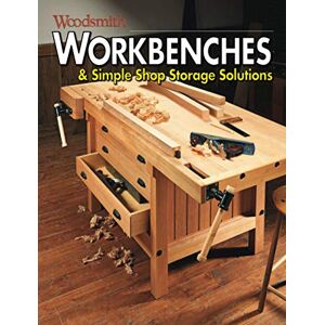Magazine, Woodsmith Workbenches & Simple Shop Storage Solutions: Easy-to-Build Projects to Get the Most from Your Shop Magazine, Woodsmith Workbenches & Simple Shop Storage Solutions: Easy-to-Build Projects to Get the Most from Your Shop