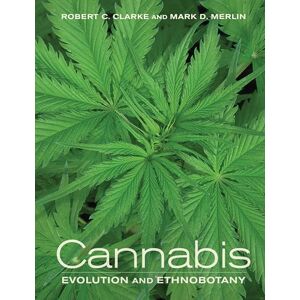 Clarke, Robert C. Cannabis: Evolution and Ethnobotany Clarke, Robert C. Cannabis: Evolution and Ethnobotany