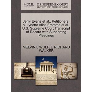 Wulf, Melvin L Jerry Evans et al., Petitioners, V. Lynette Alice Fromme et al. U.S. Supreme Court Transcript of Record with Supporting Pleadings Wulf, Melvin L Jerry Evans et al., Petitioners, V. Lynette Alice Fromme et al. U.S. Supreme Court Transcript of Record with Supporting Pleadings