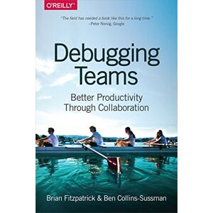 Debugging, Brian Debugging Teams: Better Productivity Through Collaboration Debugging, Brian Debugging Teams: Better Productivity Through Collaboration