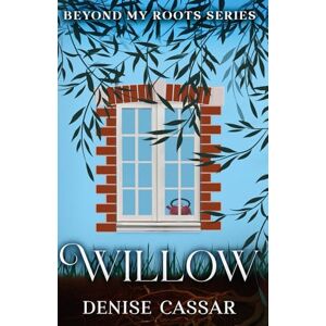 Cassar, Denise Willow: Beyond my Roots Series, Book 1 A Character-Driven Mystery Full of Secrets, Slow-Burn Suspense, and Quiet Intrigue Cassar, Denise Willow: Beyond my Roots Series, Book 1 A Character-Driven Mystery Full of Secrets, Slow-Burn Suspense, and Quiet Intrigue