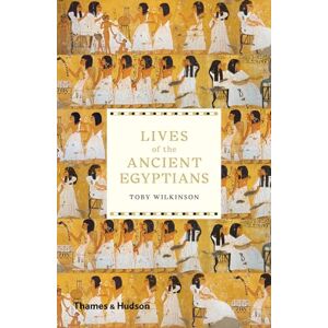 Wilkinson, Toby Lives of the Ancient Egyptians Wilkinson, Toby Lives of the Ancient Egyptians