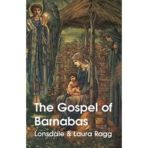 Lonsdale Ragg (Translator), Laura Ragg The Gospel Of Barnabas Lonsdale Ragg (Translator), Laura Ragg The Gospel Of Barnabas