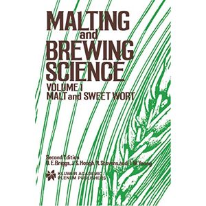 Briggs, D.E. Malting and Brewing Science: Volume 1- Malt and Sweet Wort Briggs, D.E. Malting and Brewing Science: Volume 1- Malt and Sweet Wort