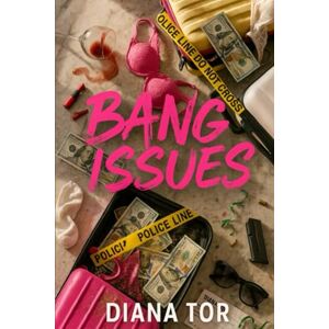 Tor., Diana Bang Issues: Book 1 (Bang Trilogy) Tor., Diana Bang Issues: Book 1 (Bang Trilogy)