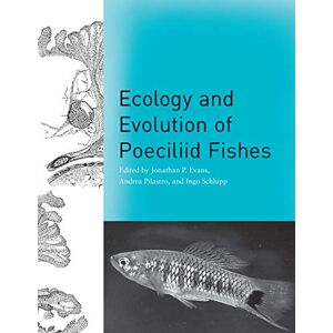 University of Chicago Press Ecology and Evolution of Poeciliid Fishes University of Chicago Press Ecology and Evolution of Poeciliid Fishes