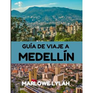 Lylah, Marlowe GUÍA DE VIAJE A MEDELLÍN 2025: Arte urbano, vistas a la montaña y eterna primavera: Medellín te espera Lylah, Marlowe GUÍA DE VIAJE A MEDELLÍN 2025: Arte urbano, vistas a la montaña y eterna primavera: Medellín te espera
